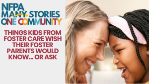 Things a Kid from Foster Care Wishes Their Foster Parents Would Know… or Ask (20 Minutes)
