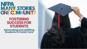 Fostering Success for Students: Advocating and Uplifting Students in Foster Care (20 Minutes)